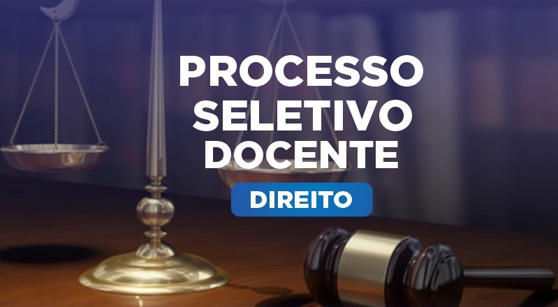 PROCESSO SELETIVO DOCENTE PARA O CURSO DE DIREITO