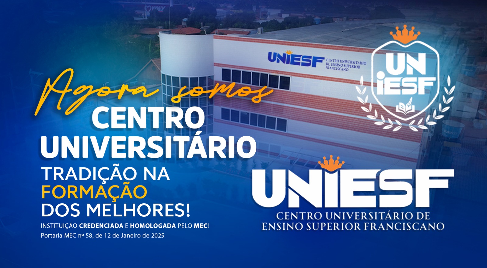 Agora somos Centro Universitário de Ensino Superior Franciscano (UNIESF)